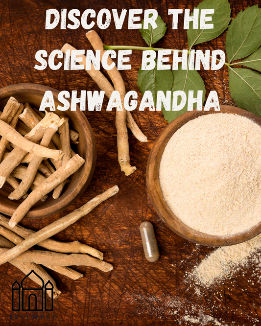 Discover the Science Behind Ashwagandha